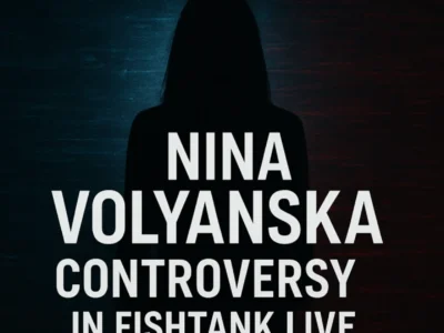Nina Volyanska Controversy in Fishtank